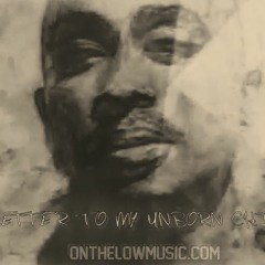 2PAC - LETTER TO MY UNBORN CHILD RMX (onthelowmusic.com) [prod by ONTHELOWMUSIC]