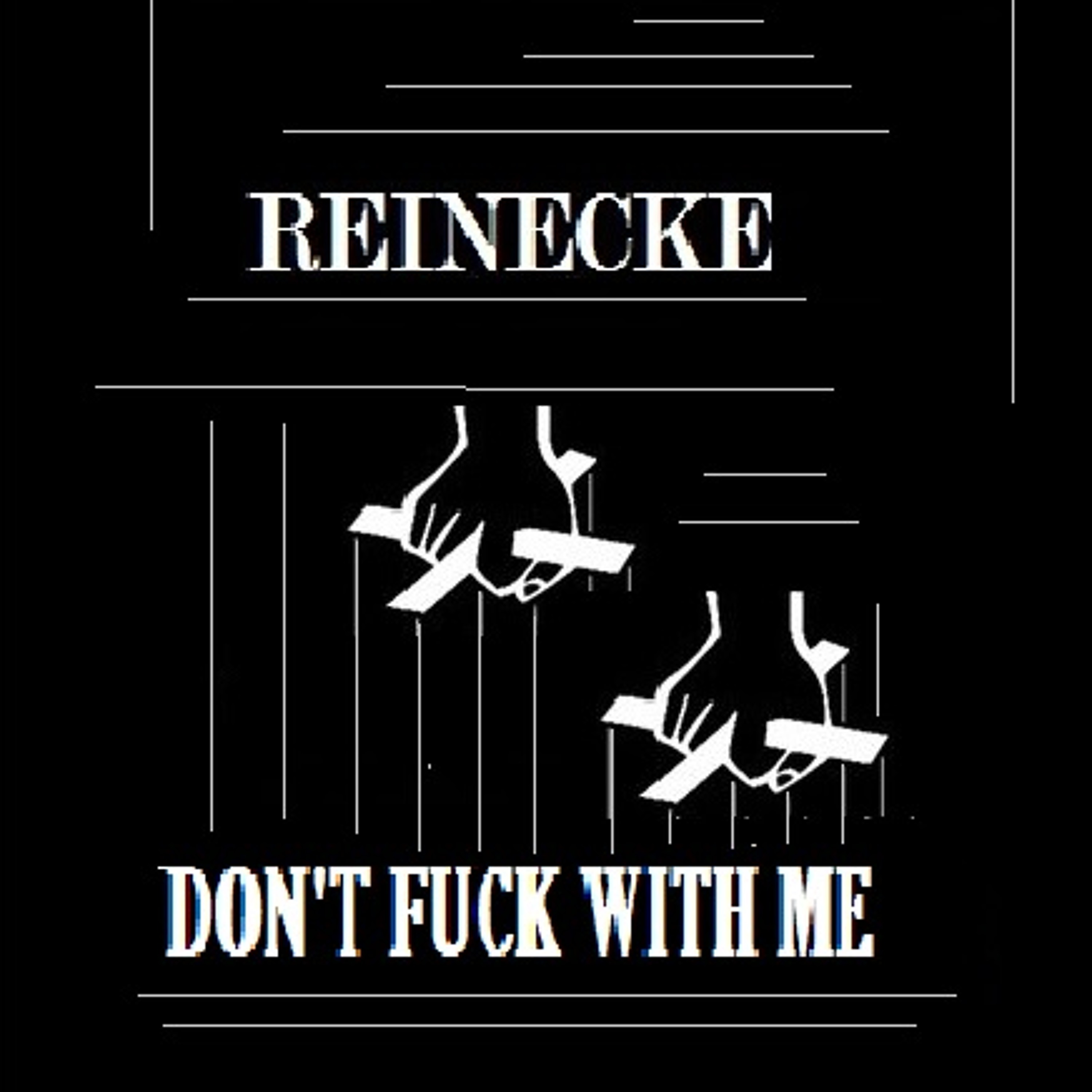 Reinecke - Dont Fuck With Me episode artwork