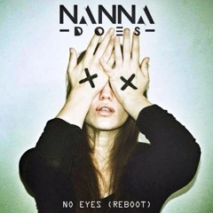 No Eyes - Nanna Does (Reboot)