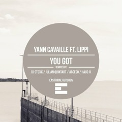 Yann Cavaille Feat Lippi - You Got (Julian Quintart Mix)[OUT NOW on Eastribal Records]