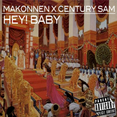 Hey! Baby ft: Century Sam (Xentury)