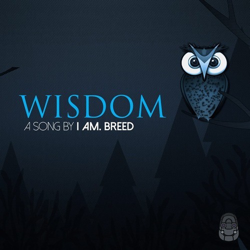 Wisdom by I Am. BREED