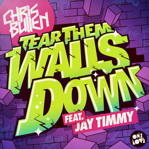 CHRIS BULLEN - TEAR THEM WALLS DOWN
