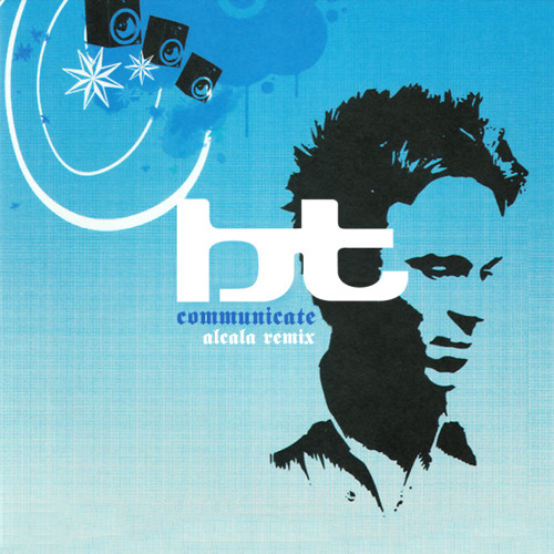 BT - Communicate (Alcala Remix)