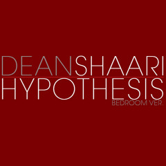 Dean Shaari - Hypothesis (Bedroom Ver.)
