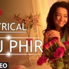 Aaj Phir Full Song With Lyrics - Hate Story 2 - Arijit Singh