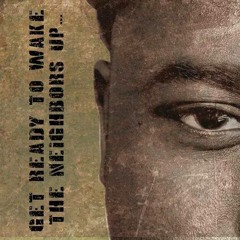 Wake The Neighbors Up Feat Outrage Fiasco