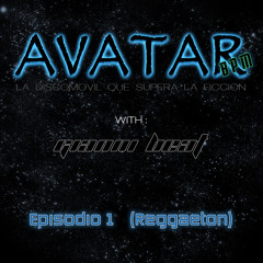 AVATAR BPM - Episodio #1 (Reggaeton)