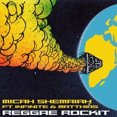 Micah Shemaiah feat. Infinite & Matthias - Reggae Rockit [WeGeneration Music 2014]