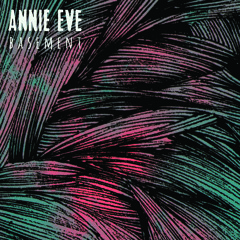 Annie Eve - 'Basement' (Zane Lowe rip 05/06)