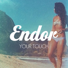 Endor - Your Touch (ft. Newsome)