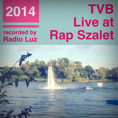 TVB LIVE AT RAP SZALET X WAKE PARK [ Radio Luz ]