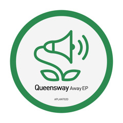 Queensway – Away EP Digital (APLANT02D)