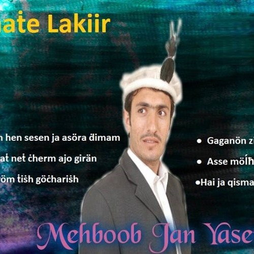 Mehboob jan Yasini,,,,,Ja till ayala guchum Yaran