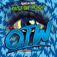 Funkin Matt - Raise The Roof (Preview)