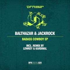 Balthazar & JackRock - Badass Cowboys (Original Mix) [Driving Forces]