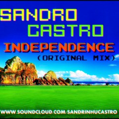SANDRO CASTRO - INDEPENDENCE (ORIGINAL MIX) PREWIEW