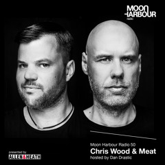 Moon Harbour Radio 50: Chris Wood & Meat, hosted by Dan Drastic