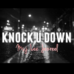 Knock U Down - Jez Pain | Sexy J | Lee B.