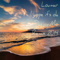 Loumar - I Hope It's Ok (Deejay Mo REMIX 2014) FREE DOWNLOAD