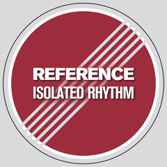 Reference - Isolated Rhythm | 200 028