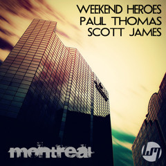 WEEKEND HEROES, PAUL TOMAS, SCOTT JAMES - MONTREAL (SAMPLE)