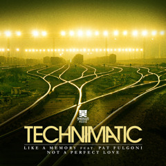 Technimatic - Like A Memory ft Pat Fulgoni (OUT NOW)