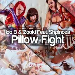 Ido B Zooki Ft. Shpinoza - Pillow Fight [FREE DOWNLOAD]