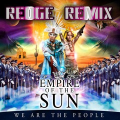 ** FREE DL** Empire of the Sun - We Are The People (Redge Remix)