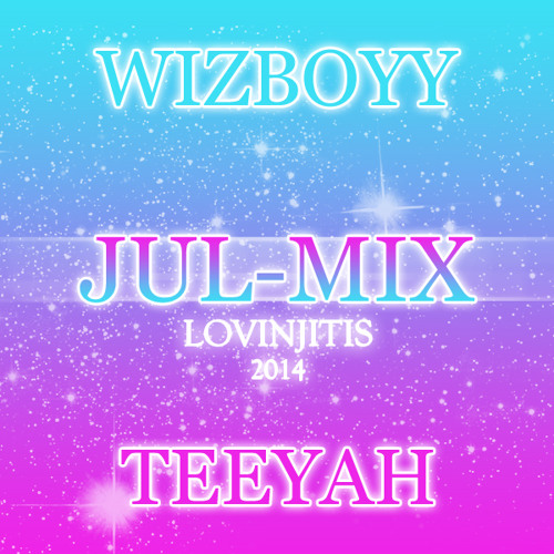 JUL-MIX & WIZBOYY Ft TEEYAH - LOVINJITIS EXCLU 2014