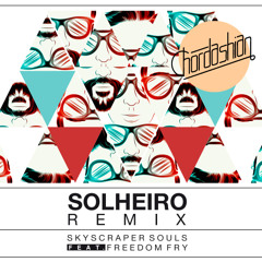 Chordashian - Skyscraper Souls Feat. Freedom Fry (Solheiro Remix) (Free Download)
