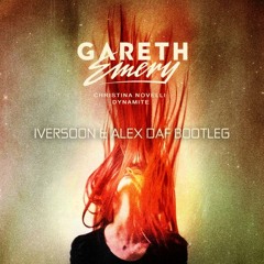 Gareth Emery feat. Christina Novelli - Dynamite (Iversoon & Alex Daf Bootleg)