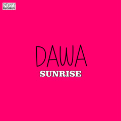 Dawa - Sunrise (Original Mix)
