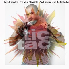 Patrick Sandim - The Mess (Davi Villa & Well Souzza Intro Tic Tac Party)