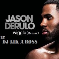 Wiggle (Dj Lik A Boss Remix)