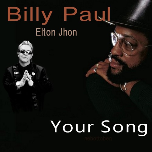 Billy Paul & intro Elton Jhon Your Song - With a Twist - nebottoben