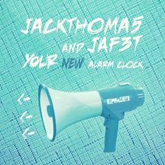 JackThoma5 & Jaf3t - Your New Alarm Clock