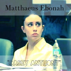Casey Anthoney (Produced by Matthaeus Ebonah)
