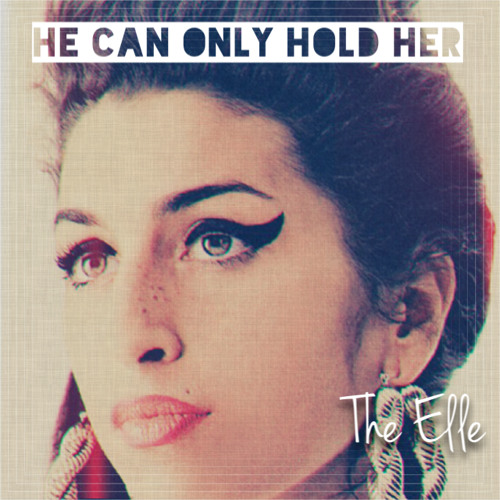 He Can Only Hold Her(Amy Winehouse Cover) by The Elle - Listen to music