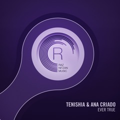 Tenishia & Ana Criado - Ever True (Club Mix)