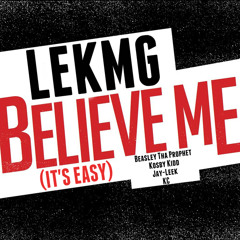 Bea$ Tha Prophet, Ko$by Kidd, Jay-Leek, KC - Believe Me (Its Easy)[Prod. By Boi-1da & Vinylz]