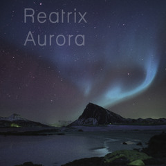 Reatrix - Aurora (Original Mix)