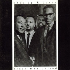 Shut Up and Dance - Black Men United