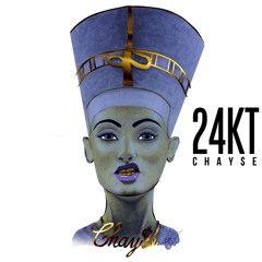 Chayse - 24KT
