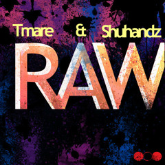 Tmare & Shuhandz - R.A.W. (Original Mix) [Out Now on Beatport]