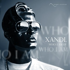 XANDL - Who I Am EP! OUT NOW!