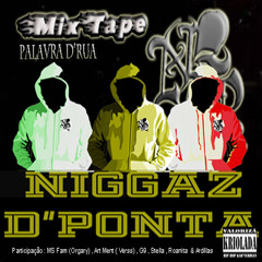 02   Niggaz D' Ponta - Palavra D'Rua  (ft MS Fam (Orgary)