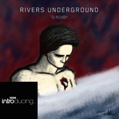 'Rivers Underground' BBC Introducing 14/06/14