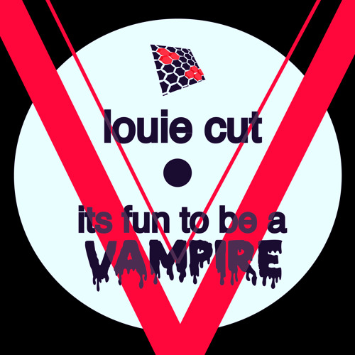 Louie Cut - Fun To Be A Vampire (Original Mix)