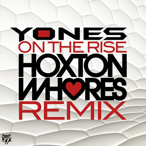Yones - On The Rise (Hoxton Whores Remix)
